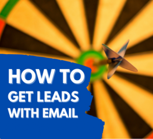 How To Get Leads With Email