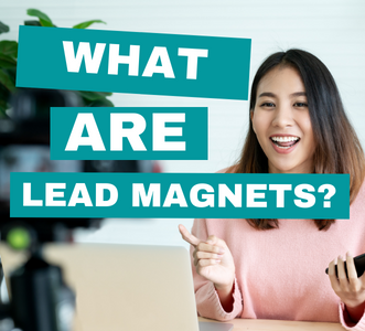What Are Lead Magnets